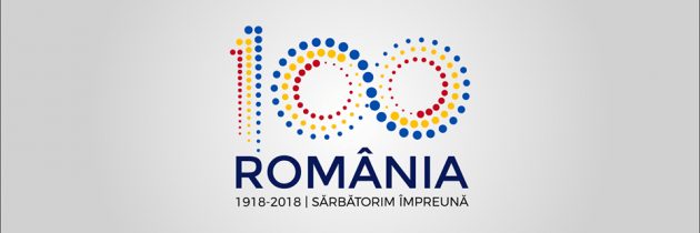1918-2018 | Sărbătorim împreună