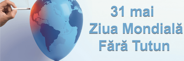 31 mai – ziua mondială fără tutun