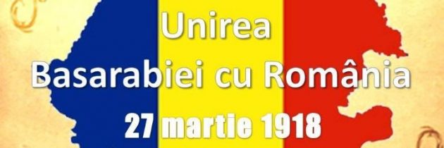 27 martie – Unirea Basarabiei cu România