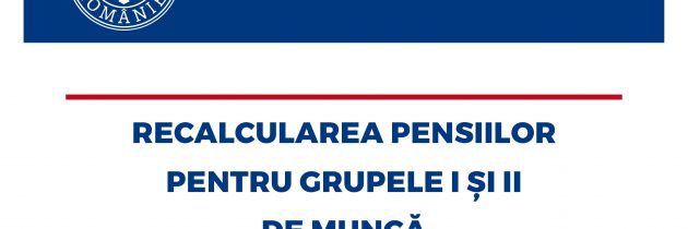 Recalcularea pensiilor pentru grupele I și II de muncă